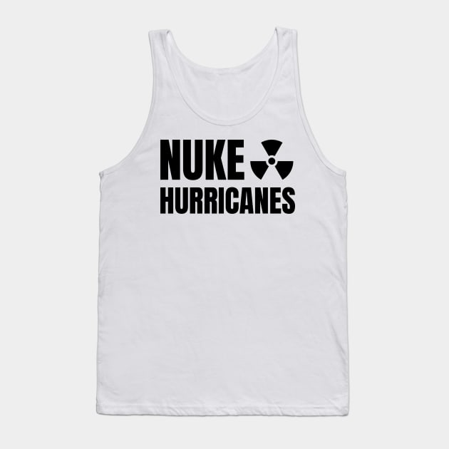 Nuking Hurricanes Nuke Hurricanes Tank Top by sheepmerch